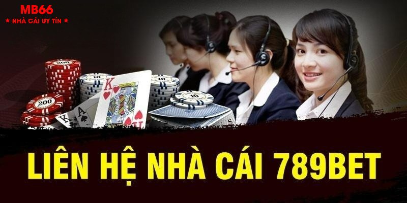 Liên hệ 789BET khi yêu cầu đổi thưởng không thực hiện được