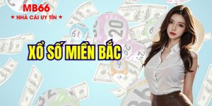 Xổ Số Miền Bắc - Cơ Hội Kiếm Tiền Tỷ Tại Nhà Cái Uy Tín