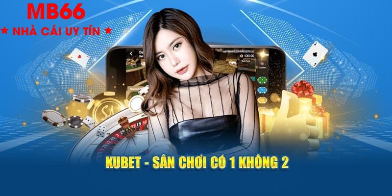 Chất lượng dịch vụ tối ưu của Kubet 