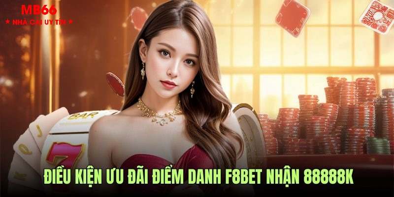 Thực hiện đúng yêu cầu và nhận ngay tiền thưởng từ F8bet