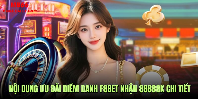 Điểm danh F8bet nhận 88888k mang đến phần quà giá trị cho hội viên