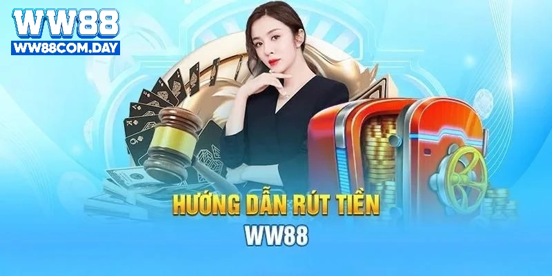 Hướng dẫn chi tiết cách rút tiền cược ww88